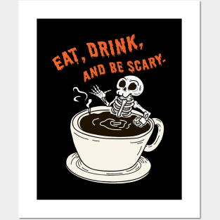 Eat,Drink,and be scary Posters and Art